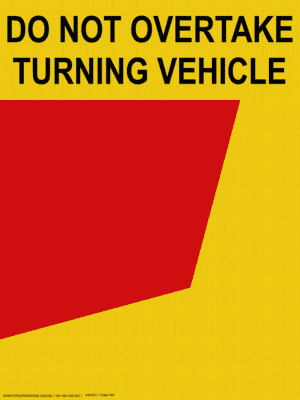 Vehicle Sign - Do Not Overtake Turning Vehicle Category 34B