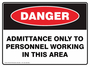 Danger Sign - ADMITTANCE ONLY TO PERSONNEL WORKING IN THIS AREA