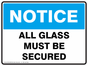 Notice Sign - ALL GLASS MUST BE SECURED