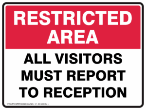 Restricted Area Sign - ALL VISITORS MUST REPORT TO RECEPTION