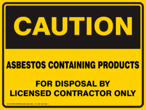 Caution Sign - ASBESTOS CONTAINING PRODUCTS FOR DISPOSAL BY LICENSED CONTRACTOR ONLY
