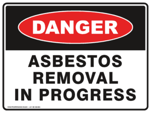 Danger Sign - ASBESTOS REMOVAL IN PROGRESS