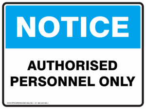 Notice Sign - AUTHORISED PERSONNEL ONLY