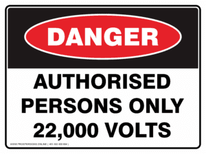 Danger Sign - AUTHORISED PERSONS ONLY 22,000 VOLTS