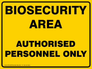 Biosecurity Sign - BIOSECURITY AREA AUTHORISED PERSONNEL ONLY