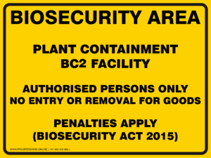 Biosecurity Sign - BIOSECURITY AREA PLANT CONTAINMENT BC2 FACILITY
