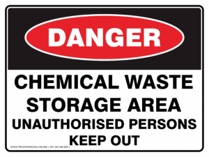 Danger Sign - CHEMICAL WASTE STORAGE AREA UNAUTHORISED PERSONS KEEP OUT