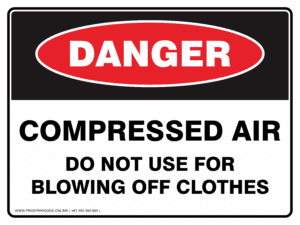Danger Sign - COMPRESSED AIR DO NOT USE FOR BLOWING OFF CLOTHES