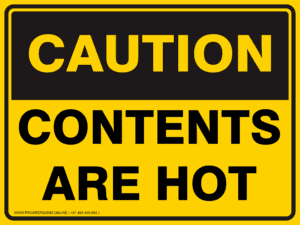 Caution Sign - CONTENTS ARE HOT