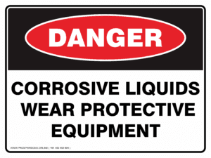 Danger Sign - CORROSIVE LIQUIDS WEAR PROTECTIVE EQUIPMENT