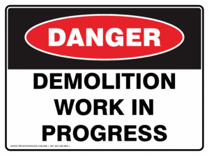 Danger Sign - DEMOLITION WORK IN PROGRESS