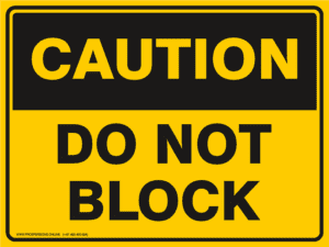 Caution Sign - DO NOT BLOCK
