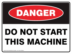 Danger Sign - DO NOT START THIS MACHINE
