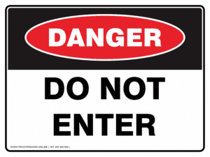 Danger Sign - DO NOT ENTER