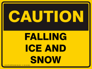Caution Sign - FALLING ICE AND SNOW
