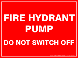 Fire Safety Signs - FIRE HYDRANT PUMP DO NOT SWITCH OFF