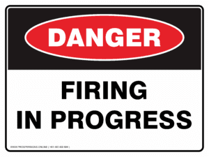 Danger Sign - FIRING IN PROGRESS