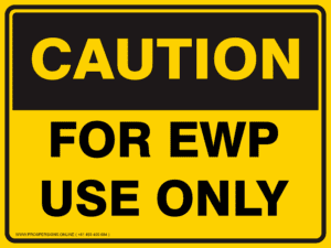 Caution Sign - FOR EWP USE ONLY