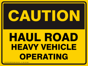 Caution Sign - HAUL ROAD HEAVY VEHICLE OPERATING