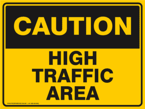 Caution Sign - HIGH TRAFFIC AREA