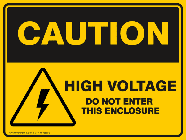 Caution Sign HIGH VOLTAGE DO NOT ENTER THIS ENCLOSURE ProsperSigns Caution Sign HIGH VOLTAGE DO NOT ENTER THIS ENCLOSURE ProsperSigns