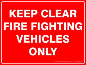 Fire Safety Signs - KEEP CLEAR FIRE FIGHTING VEHICLES ONLY