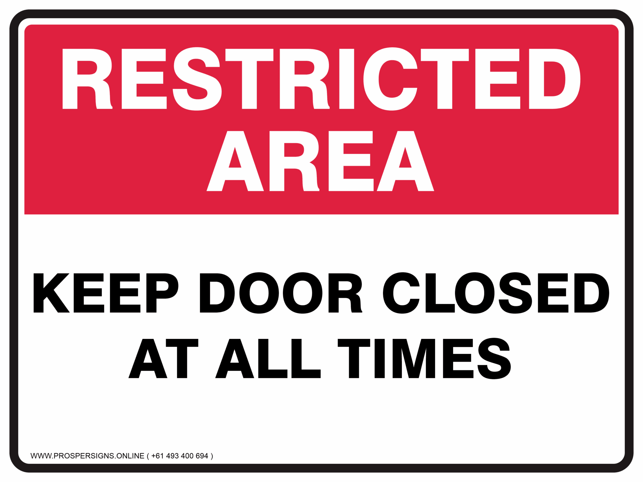 Reception Area Closure Sign Restricted Area Sign – KEEP DOOR CLOSED AT ALL TIMES – ProsperSigns