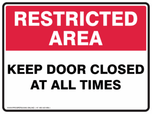 Restricted Area Sign - KEEP DOOR CLOSED AT ALL TIMES