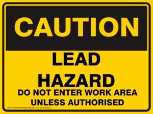 Caution Sign - LEAD HAZARD DO NOT ENTER WORK AREA UNLESS AUTHORISED