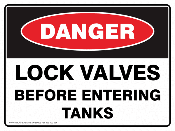 Danger Sign – LOCK VALVES BEFORE ENTERING TANKS – ProsperSigns