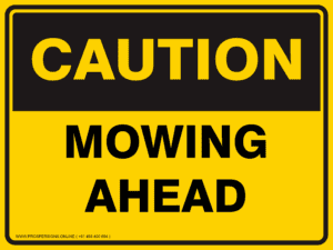 Caution Sign - MOWING AHEAD