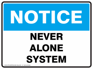 Notice Sign - NEVER ALONE SYSTEM
