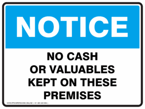 Notice Sign - NO CASH OR VALUABLES KEPT ON THESE PREMISES