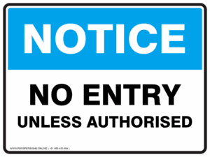 Notice Sign - NO ENTRY UNLESS AUTHORISED