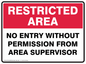 Restricted Area Sign - NO ENTRY WITHOUT PERMISSION FROM AREA SUPERVISOR