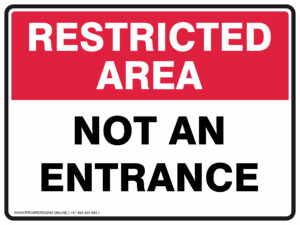 Restricted Area Sign - NOT AN ENTRANCE