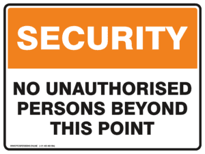 Security Sign - NO UNAUTHORISED PERSONS BEYOND THIS POINT