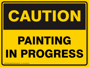 Caution Sign - PAINTING IN PROGRESS