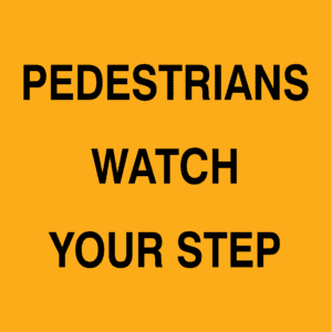 PEDESTRIANS WATCH YOUR STEP Traffic Safety Sign 600x600mm Corflute Multi Message Reflective Class 400