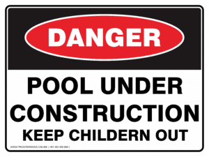 Danger Sign - POOL UNDER CONSTRUCTION KEEP CHILDERN OUT
