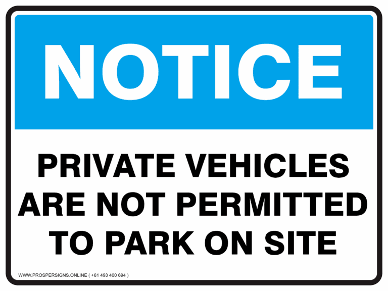 Notice Sign – PRIVATE VEHICLES ARE NOT PERMITTED TO PARK ON SITE ...