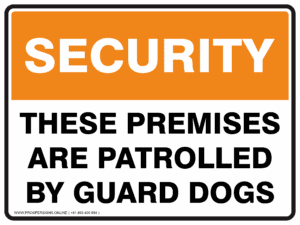 Security Sign - THESE PREMISES ARE PATROLLED BY GUARD DOGS