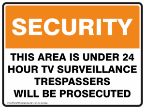 Security Sign - THIS AREA IS UNDER 24 HOUR TV SURVEILLANCE TRESPASSERS WILL BE PROSECUTED