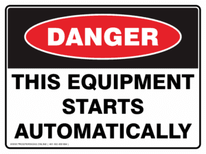 Danger Sign - THIS EQUIPMENT STARTS AUTOMATICALLY