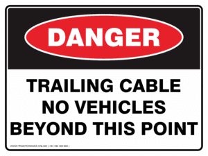 Danger Sign - TRAILING CABLE NO VEHICLES BEYOND THIS POINT